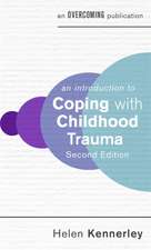 An Introduction to Coping with Childhood Trauma, 2nd Edition