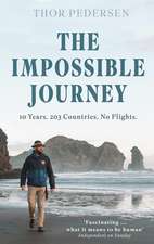 The Impossible Journey: 10 Years. 203 Countries. No Flights.