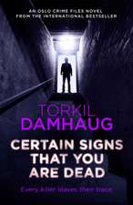 Certain Signs That You Are Dead (Oslo Crime Files 4)