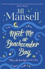 Meet Me at Beachcomber Bay: The feel-good bestseller to brighten your day