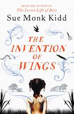 Monk Kidd, S: The Invention of Wings