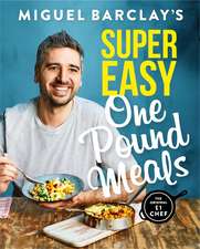 Barclay, M: Miguel Barclay's Super Easy One Pound Meals