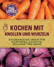 Kochen mit Knollen und Wurzeln