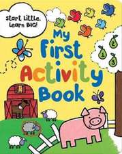 Start Little Learn Big My First Activity Book