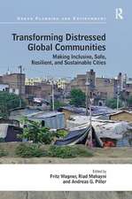 Transforming Distressed Global Communities: Making Inclusive, Safe, Resilient, and Sustainable Cities