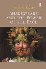 Shakespeare and the Power of the Face