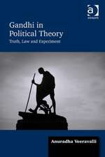 Gandhi in Political Theory: Truth, Law and Experiment