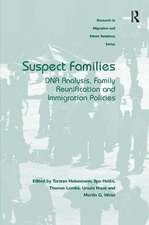 Suspect Families: DNA Analysis, Family Reunification and Immigration Policies