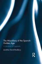 The Miscellany of the Spanish Golden Age: A Literature of Fragments