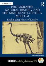 Photography, Natural History and the Nineteenth-Century Museum: Exchanging Views of Empire