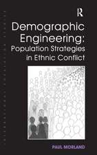 Demographic Engineering: Population Strategies in Ethnic Conflict