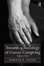 Towards a Sociology of Cancer Caregiving: Time to Feel