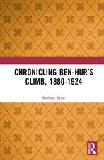 Chronicling Ben-Hur’s Climb, 1880-1924