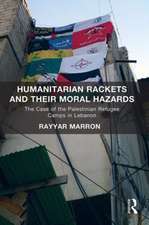 Humanitarian Rackets and their Moral Hazards: The Case of the Palestinian Refugee Camps in Lebanon