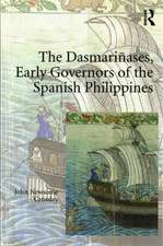 The Dasmari�ases, Early Governors of the Spanish Philippines