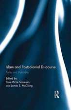 Islam and Postcolonial Discourse: Purity and Hybridity