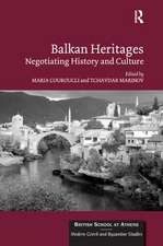 Balkan Heritages: Negotiating History and Culture