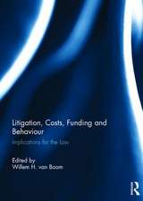 Litigation, Costs, Funding and Behaviour: Implications for the Law