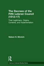 The Decrees of the Fifth Lateran Council (1512–17): Their Legitimacy, Origins, Contents, and Implementation