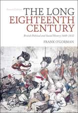 The Long Eighteenth Century: British Political and Social History 1688-1832