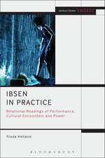 Ibsen in Practice: Relational Readings of Performance, Cultural Encounters and Power