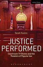 Justice Performed: Courtroom TV Shows and the Theaters of Popular Law