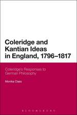 Coleridge and Kantian Ideas in England, 1796-1817: Coleridge's Responses to German Philosophy