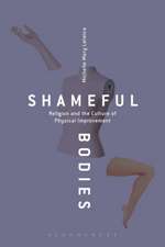 Shameful Bodies: Religion and the Culture of Physical Improvement