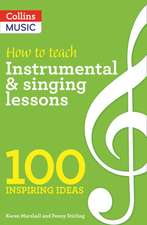 100 Ideas for Music: Instrumental & Singing Teaching