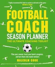 Football Coach Season Planner: The Ultimate Coaching Toolkit