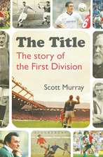 The Title: The Story of the First Division