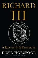 Richard III: A Ruler and his Reputation