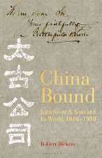 China Bound: John Swire & Sons and Its World, 1816 – 1980