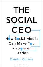 The Social CEO: How Social Media Can Make You A Stronger Leader