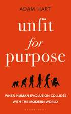 Unfit for Purpose: When Human Evolution Collides with the Modern World