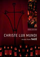 Christe Lux Mundi: Music From Taizé: Vocal Edition