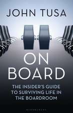 On Board: The Insider's Guide to Surviving Life in the Boardroom