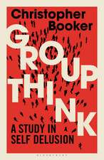 Groupthink: A Study in Self Delusion