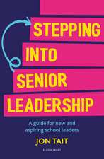 Stepping into Senior Leadership: A guide for new and aspiring school leaders