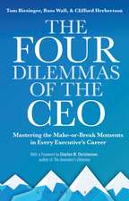 The Four Dilemmas of the CEO: Mastering the make-or-break moments in every executive’s career