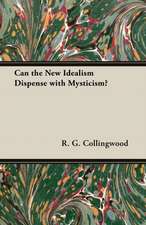 Can the New Idealism Dispense with Mysticism?