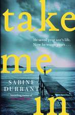 Take Me In: the twisty, unputdownable thriller from the bestselling author of Lie With Me