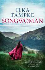 Tampke, I: Songwoman: a stunning historical novel from the a