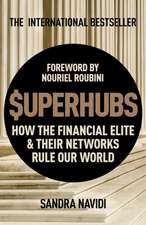 SuperHubs: How the Financial Elite and Their Networks Rule our World