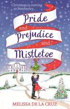 Cruz, M: Pride and Prejudice and Mistletoe: a feel-good rom-