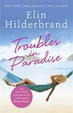 Hilderbrand, E: Troubles in Paradise