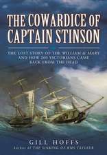 The Lost Story of the William and Mary: The Cowardice of Captain Stinson