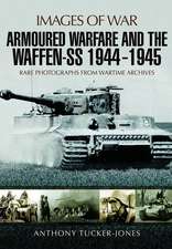 Armoured Warfare and the Waffen-SS 1944-1945