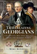 Trailblazing Georgians: The Unsung Men Who Helped Shape the Modern World