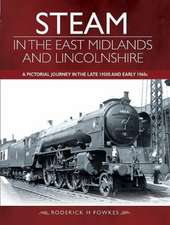 Steam in the East Midlands and Lincolnshire